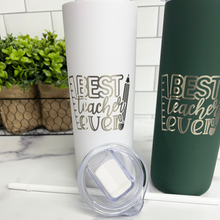 Load image into Gallery viewer, &quot;Best Teacher Ever&quot; Skinny Matte Tumbler
