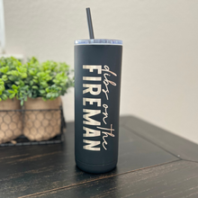 Load image into Gallery viewer, Dibs on the Fireman Skinny Matte Tumbler
